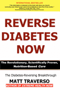 bokomslag Reverse Diabetes Now: A Revolutionary Program That Will Reverse Diabetes and Produce Extraordinary Health, Vitality, and Energy In Your Body