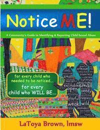 bokomslag Notice Me: A Community's Guide to Identifying & Reporting Child Sexual Abuse