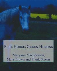 Blue Horse, Green Herons 1