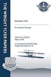 bokomslag Slovakia 1944 - the Forgotten Uprising: Wright Flyer Paper No. 34