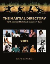 bokomslag The Martial Directory North American Martial Arts Instructors Guide 2012: Full Color