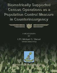 Biometrically Supported Census Operations as a Population Control Measure in Counterinsurgency 1