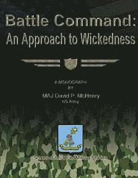 Battle Command: An Approach to Wickedness 1