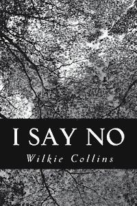 Wilkie Collins - I Say No, Häftad