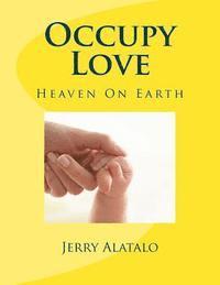 bokomslag Occupy Love: Heaven On Earth