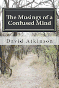 bokomslag The Musings of a Confused Mind: A collection of modern verse in different styles