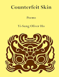 Counterfeit Skin: Poems 1