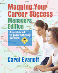 bokomslag Mapping Your Career Success: Managers Edition: A workbook to help you plan a fulfilling career