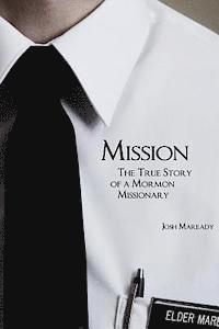 bokomslag Mission: The True Story of a Mormon Missionary