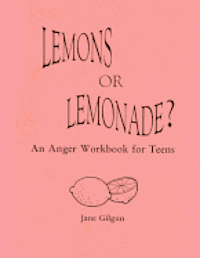 Jane F. Gilgun - Lemons or Lemonade?: An Anger Workbook for Teens, Häftad
