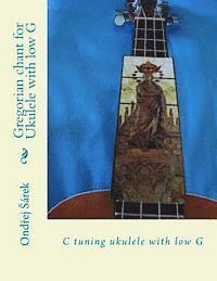 Ondrej Sarek - Gregorian chant for Ukulele with low G: C tuning ukulele with low G, Häftad