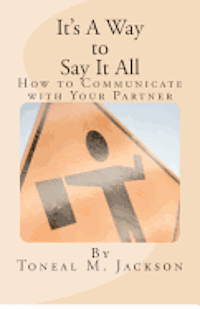 bokomslag It's A Way to Say It All: How to Communicate with Your Partner