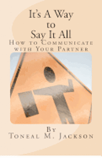 It's A Way to Say It All: How to Communicate with Your Partner 1