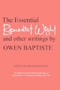 bokomslag The Essential Benedict Wight and other writings by Owen Baptiste