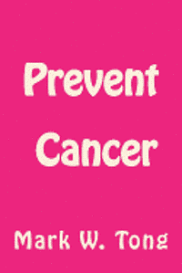 bokomslag Prevent Cancer: With Mind & Spirit