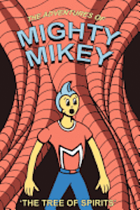 bokomslag The Adventures of Mighty Mikey: The Tree of Spirits