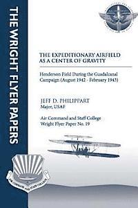 bokomslag The Expeditionary Airfield as a Center of Gravity - Henderson Field During the Guadalcanal Campaign (August 1942 - February 1943): Wright Flyer