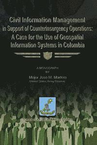 bokomslag Civil Information Management in Support of Counterinsurgency Operations - A Case for the Use of Geospatial Information Systems in Columbia