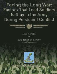 bokomslag Facing the Long War - Factors That Lead Soldiers to Stay in the Army During Persistent Conflict