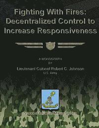 Fighting With Fires - Decentralize Control to Increase Responsiveness