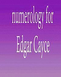 Numerology for Edgar Cayce 1