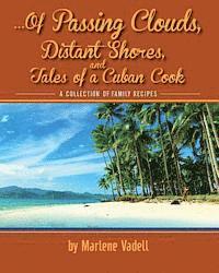 bokomslag ...Of Passing Clouds, Distant Shores, and Tales of A Cuban Cook: A collection of family recipes