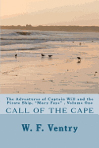 bokomslag The Adventures of Captain Will and the Pirate Ship, 'Mary Faye', Volume One, CALL OF THE CAPE