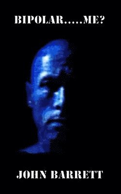 John Barrett - Bipolar.....Me?, Häftad
