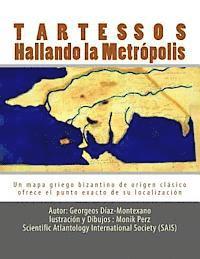 bokomslag Tartessos. Hallando la Metrópolis: Un mapa griego bizantino de origen clásico ofrece el punto exacto de su localización