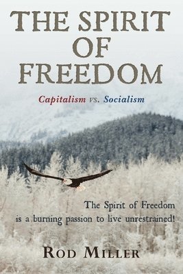The Spirit of Freedom: Capitalism vs. Socialism 1