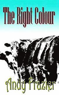 bokomslag The Right Colour: A novel about a cow