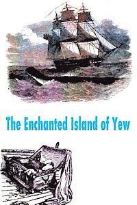 bokomslag The Enchanted Island of Yew