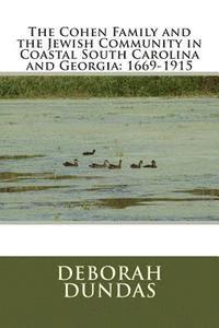 The Cohen Family and the Jewish Community in Coastal South Carolina and Georgia