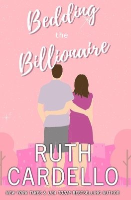 Ruth A. Cardello - Bedding the Billionaire (Book 3) (Legacy Collection), Häftad