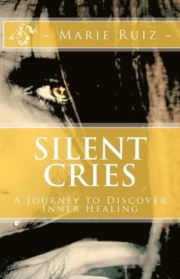 Marie Ruiz, Terri L Willmott, Terri L. Willmott - Silent Cries, Häftad