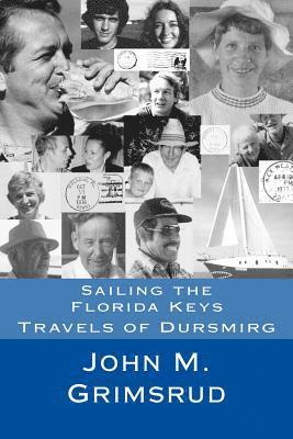 Sailing the Florida Keys: Travels of Dursmirg 1