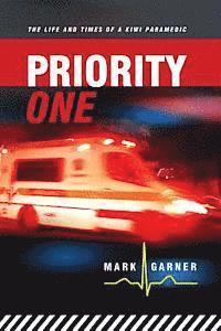 Priority One: The Life and Times of a Kiwi Paramedic 1