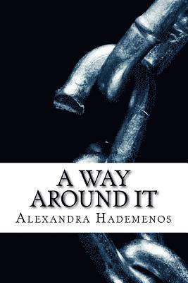 Alexandra E. Hademenos - A Way Around It, Häftad