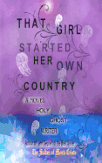 bokomslag That Girl Started Her Own Country: Sixth in the Series of Sequels to the Count of Monte Cristo