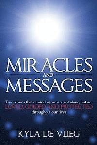 bokomslag Miracles and Messages: True stories that remind us we are not alone, but are loved, guided and protected throughout our lives
