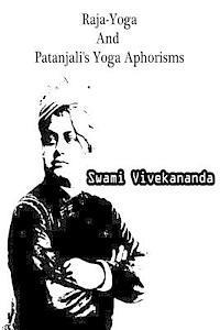 bokomslag Raja-Yoga And Patanjali's Yoga Aphorisms