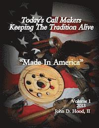 II Hood, John David - Today's Call Makers Keeping The Tradition Alive: "Made in America", Häftad