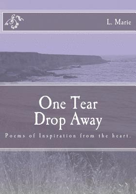 One Tear Drop Away 1