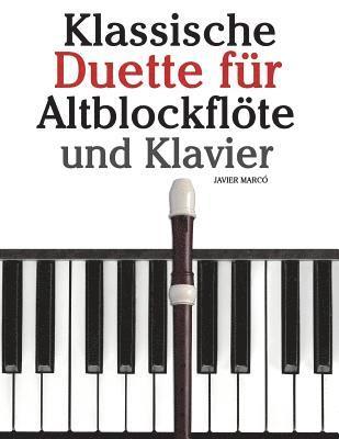 Klassische Duette Für Altblockflöte Und Klavier: Altblockflöte Für Anfänger. Mit Musik Von Brahms, Handel, Vivaldi Und Anderen Komponisten 1