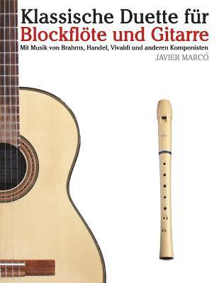 Klassische Duette Für Blockflöte Und Gitarre: Blockflöte Für Anfänger. Mit Musik Von Brahms, Handel, Vivaldi Und Anderen Komponisten 1