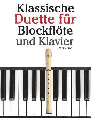 bokomslag Klassische Duette Für Blockflöte Und Klavier: Blockflöte Für Anfänger. Mit Musik Von Brahms, Handel, Vivaldi Und Anderen Komponisten