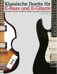 bokomslag Klassische Duette Für E-Bass Und E-Gitarre: E-Bass Für Anfänger. Mit Musik Von Bach, Beethoven, Mozart Und Anderen Komponisten (in Noten Und Tabulatur