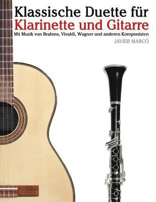 bokomslag Klassische Duette Für Klarinette Und Gitarre: Klarinette Für Anfänger. Mit Musik Von Brahms, Vivaldi, Wagner Und Anderen Komponisten