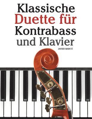 Klassische Duette Für Kontrabass Und Klavier: Kontrabass Für Anfänger. Mit Musik Von Beethoven, Mozart, Tchaikovsky Und Anderen Komponisten 1