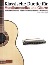 bokomslag Klassische Duette Für Mundharmonika Und Gitarre: Mundharmonika Für Anfänger. Mit Musik Von Brahms, Handel, Vivaldi Und Anderen Komponisten